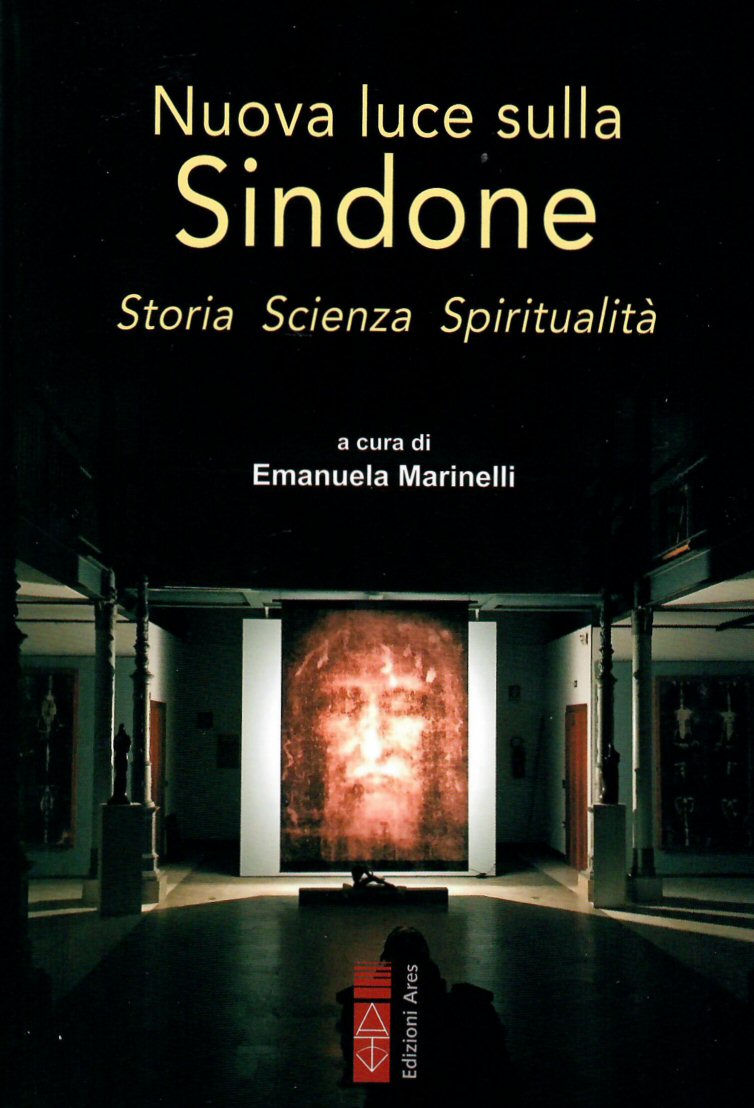 Nuova luce sulla Sindone - Storia Scienza Spiritualità - ARES